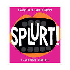 SPLURT !